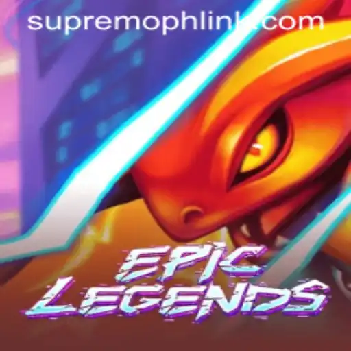 EpicLegends: Unveiling the SUPREMOPH Gameplay Experience